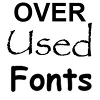example of overused fonts